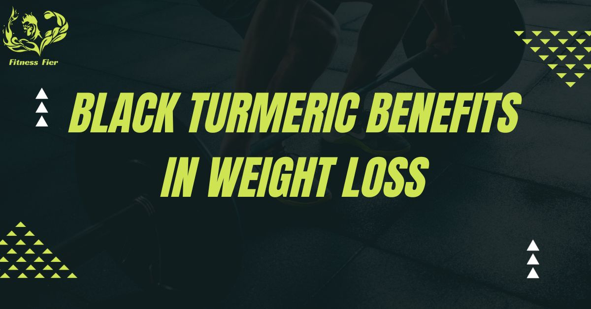 Black Turmeric benefits in weight loss