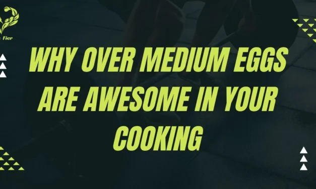 Why Over Medium Eggs Are Awesome in Your Cooking